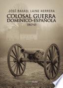 Libro de Colosal Guerra Dominico Española 1863 65