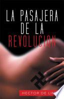 Libro de La Pasajera De La Revolucion