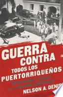 Libro de Guerra Contra Todos Los Puertorriquenos: Revolucion Y Terror En La Colonia Americana = War Against All Puerto Ricans