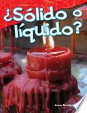 Libro de ¿sólido O Líquido? (solid Or Liquid?)