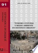 Libro de Turismo Cultural Y Medio Ambiente En Destinos Urbanos