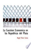 Libro de La Cuesti=n Econ=mica En Las RepĚblicas Del Plat