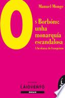 Libro de Os Borbóns:unha Monarquía Escandalosa. A Herdanza Do Franquismo