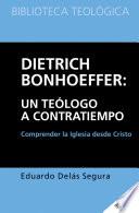 Libro de Dietrich Bonhoeffer: Un Teólogo A Contratiempo