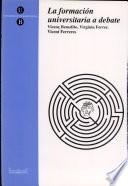 Libro de La Formación Universitaria A Debate