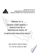 Libro de Memoria De La Reunión Sobre Avances Y Perspectivas De La Investigación Social En Planificación Familiar En México