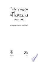 Libro de Poder Y Región En Tlaxcala 1975 1987