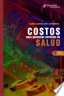 Libro de Costos Para Gerenciar Servicios De Salud 3a. Edición