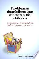 Libro de Problemas Domésticos Que Afectan A Los Chilenos