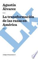 Libro de La Transformación De Las Razas En América