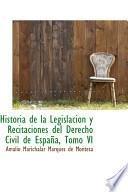 Libro de Historia De La Legislacion Y Recitaciones Del Derecho Civil De Espana