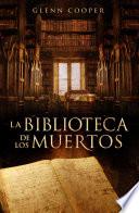 Libro de La Biblioteca De Los Muertos (la Biblioteca De Los Muertos 1)