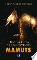 Libro de Tras La Pista De Los últimos Mamuts