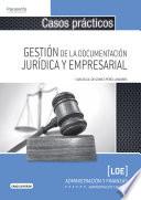 Libro de Casos Prácticos Para La Gestión De La Documentación Jurídica Y Empresarial