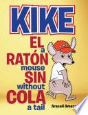 Libro de Kike El Ratón Sin Cola/kike A Mouse Without A Tail