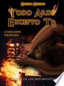Libro de Todo Arde Excepto Tú