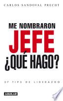 Libro de Me Nombraron Jefe: ¿qué Hago? 37 Tips De Liderazgo