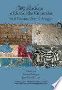 Libro de Interrelaciones E Identidades Culturales En El Cercano Oriente Antiguo.