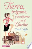 Libro de Tierra, Trágame, Y Escúpeme En El Caribe