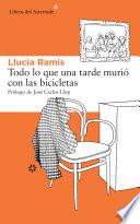 Libro de Todo Lo Que Una Tarde Murió Con Las Bicicletas