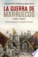Libro de La Guerra De Marruecos (1907 – 1927)