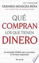 Libro de Que Compran Los Que Tienen Dinero: La Estrategia Infalible Para Convertirse En El Mejor Negociador