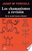 Libro de Los Chamanismos A Revisión