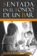 Libro de Sentada En El Fondo De Un Bar