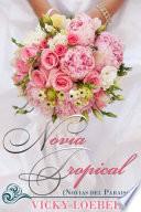 Libro de Novia Tropical (novias Del Paraiso 1)