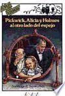 Libro de Pickwick, Alicia Y Holmes Al Otro Lado Del Espejo