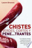 Libro de Chistes Verdes, Cortos Y Pene…trantes