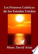 Libro de Los Primeros Catolicos De Los Estados Unidos
