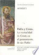 Libro de Pablo Y Cristo. La Centralidad De Cristo En El Pensamiento De San Pablo