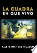 Libro de La Cuadra En Que Vivo