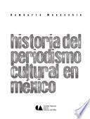 Libro de Historia Del Periodismo Cultural En México