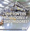 Libro de ¿qué Son Los Proveedores Y Consumidores? (what Are Producers And Consumers?)