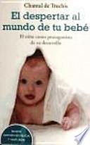 Libro de El Despertar Al Mundo De Tu Bebé