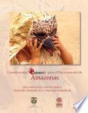 Libro de Construyendo Agenda 21 Para El Departamento De Amazonas: Una Construcción Colectiva Para El Desarrollo Sostenible De La Amazonia Colombiana.