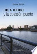 Libro de Luis A. Huergo Y La Cuestión Puerto