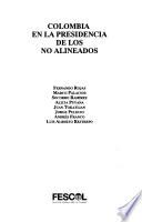 Libro de Colombia En La Presidencia De Los No Alineados