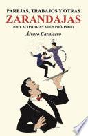 Libro de Parejas, Trabajos Y Otras Zarandajas (que Acongojan A Los Prójimos)