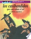 Libro de Los Casibandidos Que Casi Roban El Sol