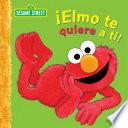 Libro de Elmo Te Quiere A Ti! (sesame Street Series)