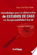 Libro de Metodología Para La Elaboración De Estudios De Caso En Responsabilidad Social