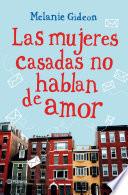 Libro de Las Mujeres Casadas No Hablan De Amor