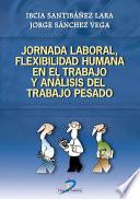 Libro de Jornada Laboral, Flexibilidad Humana En El Trabajo Y Análisis Del Trabajo Pesado