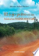 Libro de El Rojo Polvo En Las Historias Misioneras