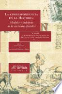 Libro de La Correspondencia En La Historia. Modelos Y Prácticas De La Escritura Epistolar