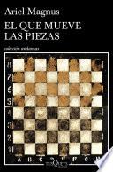 Libro de El Que Mueve Las Piezas