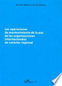 Libro de Las Operaciones De Mantenimiento De La Paz De Las Organizaciones Internacionales De Carácter Regional